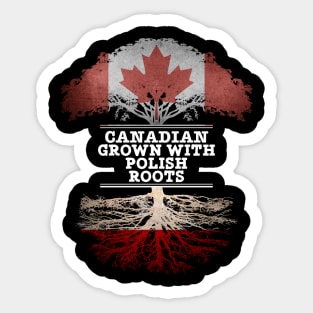 Canadian Grown With Polish Roots - Gift for Polish With Roots From Poland Sticker